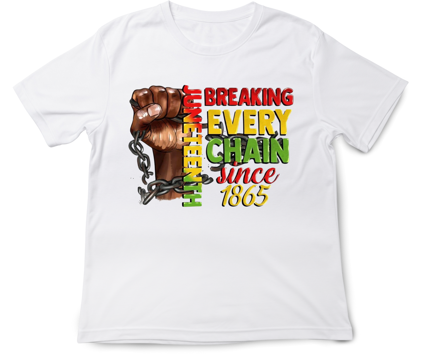 Juneteenth Break Every Chain Tee