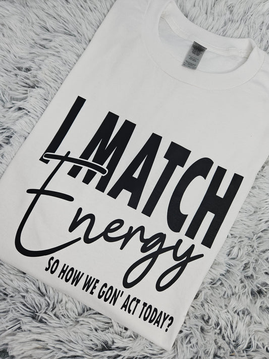 I Match Energy Tee